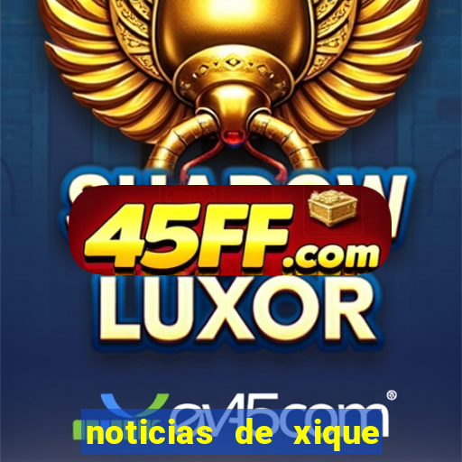 noticias de xique xique bahia